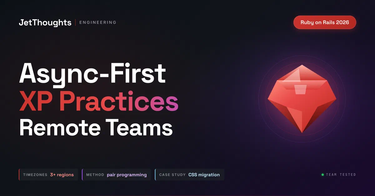 Async-First Remote Engineering Teams: Adapting XP Practices for Modern Distributed Work
