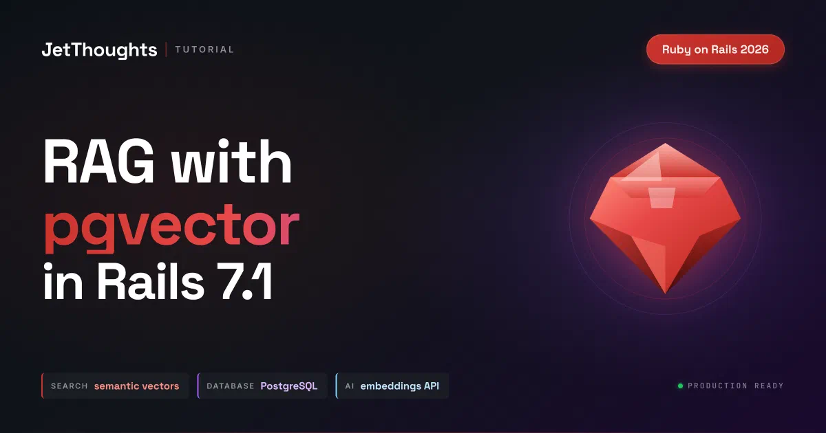 Building RAG Applications in Rails 7.1+ with pgvector: Complete Guide