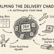 Calming the Delivery Chaos (A JetThoughts Field Note)
