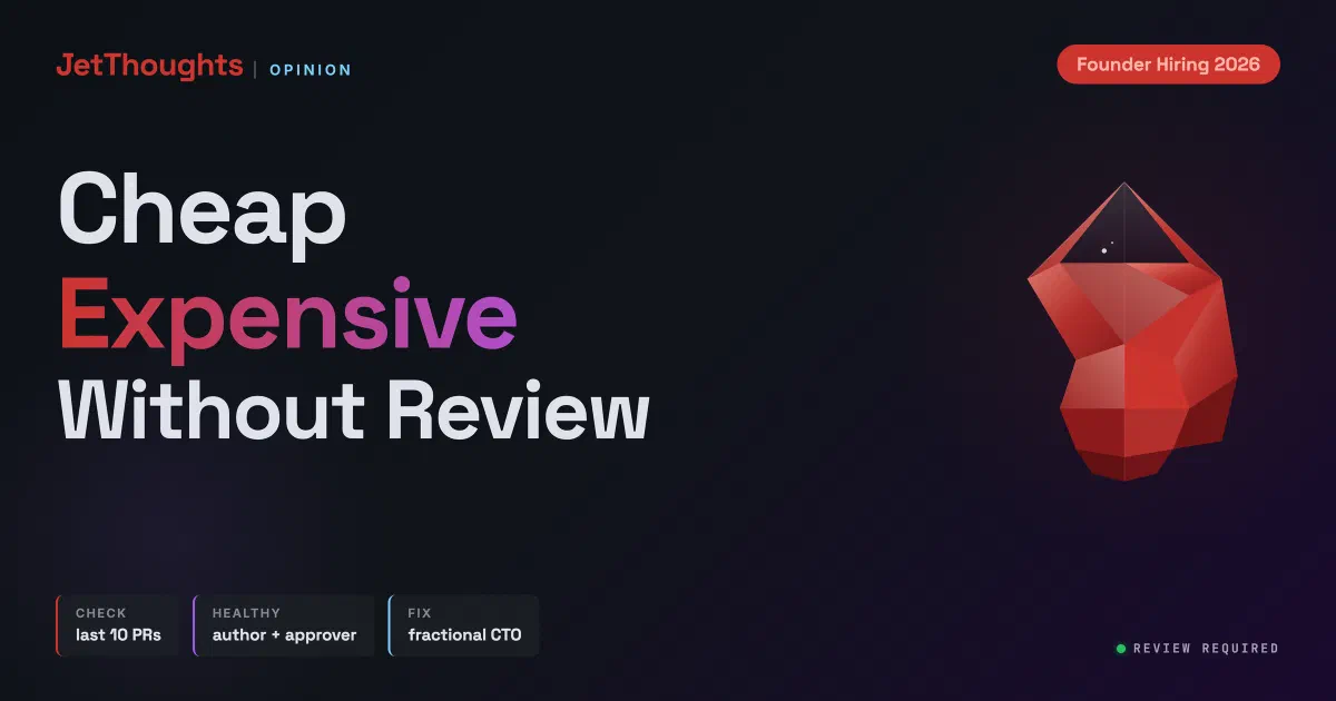 Dark JetThoughts cover reading Cheap / Expensive / Without Review, with chips for the last-10-PRs check, author-plus-approver reviews, and a fractional CTO