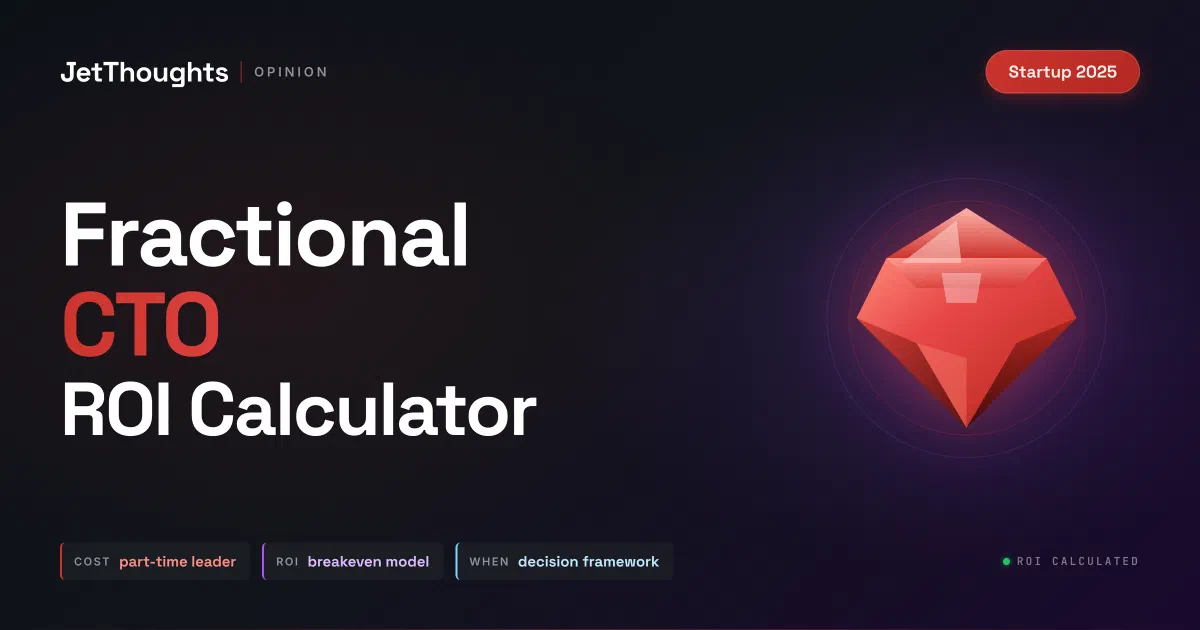 Fractional CTO ROI Calculator: When Does Part-Time Technical Leadership Pay Off?