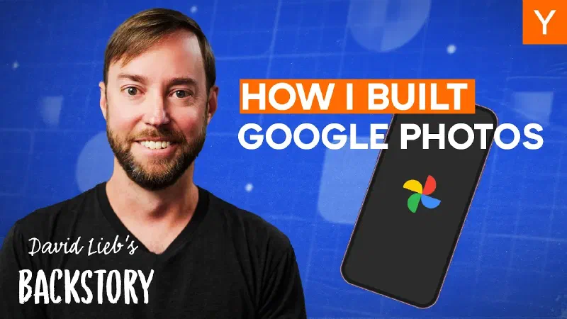 How David Lieb Turned a Failing Startup Into Google Photos | Backstory