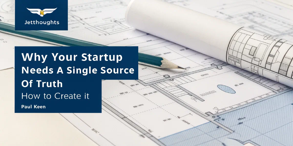 Why Your Startup Needs a Single Source of Truth (And How to Create It)